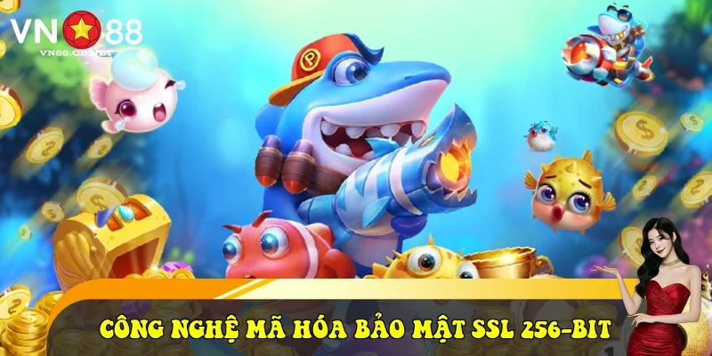 Công nghệ mã hóa bảo mật SSL 256-bit Công nghệ mã hóa bảo mật SSL 256-bit