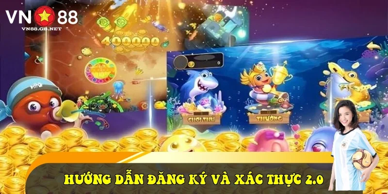 Hướng dẫn Đăng ký và Xác thực 2.0