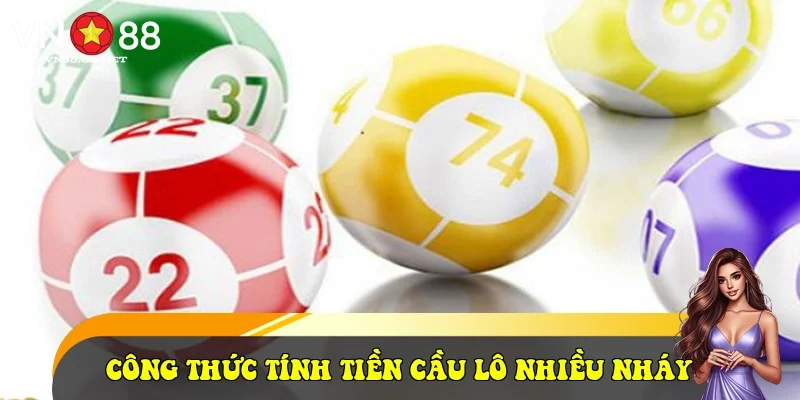 Công thức tính tiền cầu lô nhiều nháy Công thức tính tiền cầu lô nhiều nháy