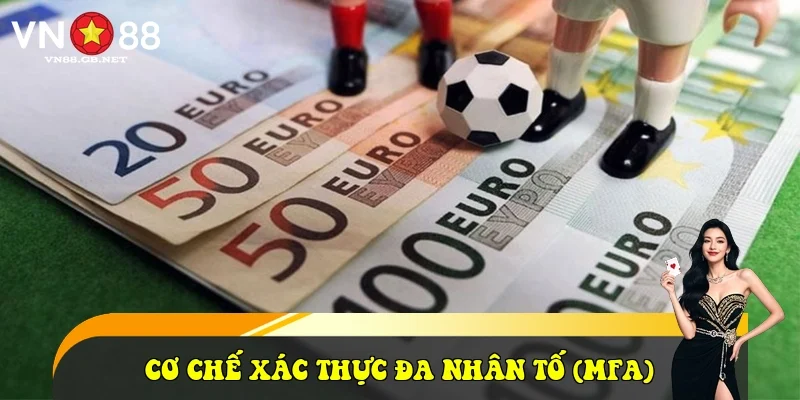 Cơ chế xác thực đa nhân tố (MFA) Cơ chế xác thực đa nhân tố (MFA)