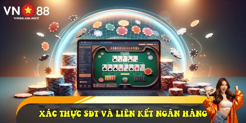 Xác thực số điện thoại và liên kết ngân hàng chính chủ Xác thực số điện thoại và liên kết ngân hàng chính chủ