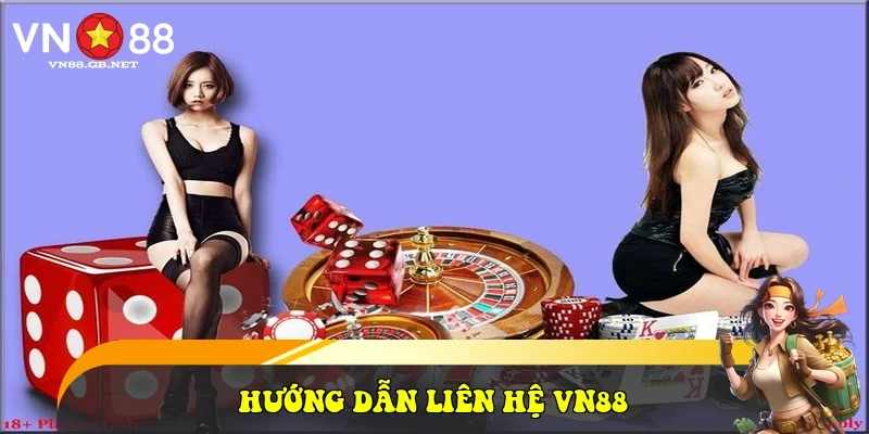 Hướng Dẫn Liên Hệ VN88 Hướng Dẫn Liên Hệ VN88