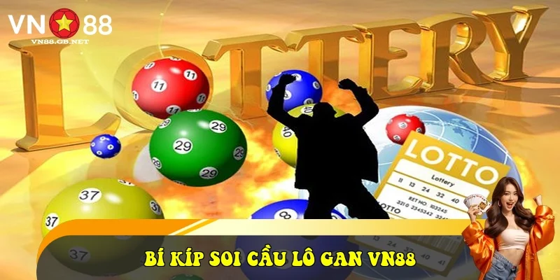 Bí kíp soi cầu lô gan VN88 Bí kíp soi cầu lô gan VN88