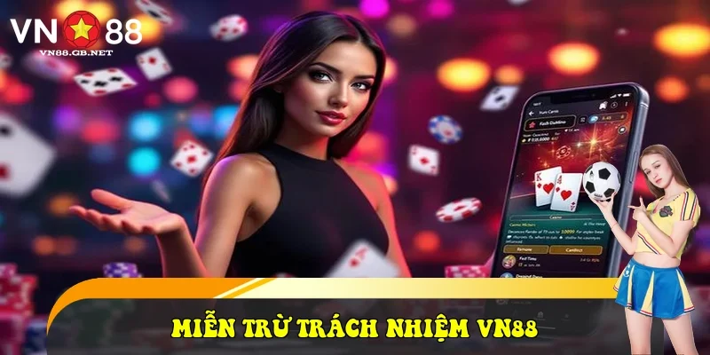 Miễn trừ trách nhiệm VN88 Miễn trừ trách nhiệm VN88