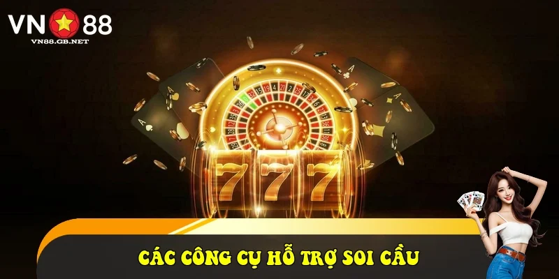 Các công cụ hỗ trợ soi cầu xóc đĩa nhà cái VN88 Các công cụ hỗ trợ soi cầu xóc đĩa nhà cái VN88
